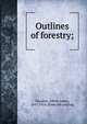 Outlines of forestry;, Edwin J. Houston 