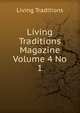 Living Traditions Magazine Volume 4 No 1, Living Traditions 
