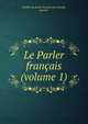 Le Parler francais (volume 1), Soci?t? du parler fran?ais au Canada, Quebec 