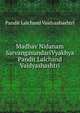 Madhav Nidanam SarvangasundariVyakhya Pandit Lalchand Vaidyashashtri, Pandit Lalchand Vaidyashashtri 