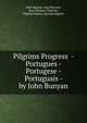 Pilgrims Progress - Portugues - Portugese - Portuguais - by John Bunyan, John Bunyan, Juan Bunyan, Joao Bunyan, Pilgrims, Pilgrim Fathers, Bunyan Baptist, 