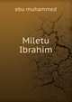 Miletu Ibrahim, Ebu Muhammed 