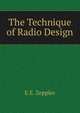 The Technique of Radio Design, E.E. Zeppler 