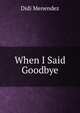 When I Said Goodbye, Didi Menendez 