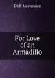 For Love of an Armadillo, Didi Menendez 