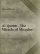 Al-Quran - The Miracle of Miracles, Ahmed Deedat 