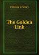 The Golden Link, Ermina C. Stray 