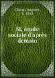 Si, ?tude sociale d'apr?s demain, Chirac, Auguste, b. 1838 