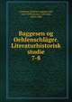 Baggesen og Oehlenschlger. Literaturhistorisk studie. 7-8, Arentzen, Kristian August Emil, 1823-1899,Secher, Carl Emil, 1824-1888 