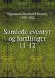 Samlede eventyr og fortllinger. 11-12, Ingemann, Bernhard Severin, 1789-1862 