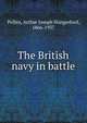 The British navy in battle, Pollen, Arthur Joseph Hungerford, 1866-1937 