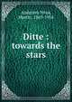 Ditte : towards the stars, Andersen Nex?, Martin, 1869-1954 