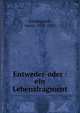 Entweder-oder : ein Lebensfragment, Kierkegaard, S?ren, 1813-1855 