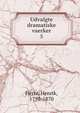 Udvalgte dramatiske vaerker. 5, Hertz, Henrik, 1798-1870 