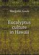 Eucalyptus culture in Hawaii, Margolin, Louis 