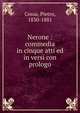 Nerone : commedia in cinque atti ed in versi con prologo, Cossa, Pietro, 1830-1881 