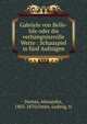 Gabriele von Belle-Isle oder die verh?ngnissvolle Wette : Schauspiel in f?nf Aufz?gen, Dumas, Alexandre, 1802-1870,Osten, Ludwig, tr 