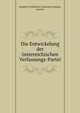 Die Entwickelung der osterreichischen Verfassungs-Partei, Juridisch-Politischer Leseverein (Vienna, Austria) 