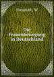 Die Frauenbewegung in Deutschland, W. Freimuth 