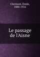 Le passage de l'Aisne, Clermont, ?mile, 1880-1916 