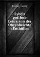 Eybels gottlose Lehre von der Ohrenbeichte : Enth?llet, Feiner, Georg 