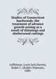 Studies of Connecticut hardwoods; the treatment of advance growth arising as a result of thinnings and shelterwood cuttings, Leffelman, Louis Jack,Hawley, Ralph C. (Ralph Chipman), 1880- 