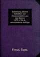 Sammlung kleiner Schriften zur Neurosenlehre aus den Jahren 1893-1906 4., unveranderte Auflage, Sigmund Freud 