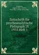 Zeitschrift fur psychoanalytische Padagogik IX 1935 Heft 1, Aichhorn, August (Hg.); Federn, Paul (Hg.); Freud, Anna (Hg.) 