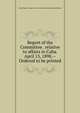 Report of the Committee . relative to affairs in Cuba. April 13, 1898.--Ordered to be printed, United States. Congress. Senate. Committee on Foreign Relations 