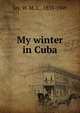 My winter in Cuba, Jay, W. M. L., 1833-1909 