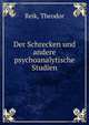 Der Schrecken und andere psychoanalytische Studien, Reik, Theodor 