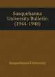 Susquehanna University Bulletin (1944-1948), Susquehanna University 
