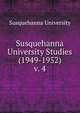 Susquehanna University Studies (1949-1952). v. 4, Susquehanna University 