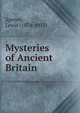 Mysteries of Ancient Britain, Spence, Lewis (1874-1955) 