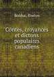 Contes, croyances et dictons populaires canadiens, Bolduc, Evelyn 