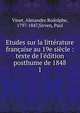 Etudes sur la litt?rature fran?aise au 19e si?cle : texte de l'?dition posthume de 1848, Vinet, Alexandre Rodolphe, 1797-1847,Sirven, Paul 