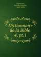 Dictionnaire de la Bible .. 4, pt.1, Vigouroux, Fulcran Gr?goire, 1837-1915 