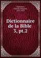 Dictionnaire de la Bible .. 3, pt.2, Vigouroux, Fulcran Gr?goire, 1837-1915 