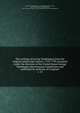 The writings of George Washington from the original manuscript sources, 1745-1799; prepared under the direction of the United States George Washington Bicentennial Commission and published by authority of Congress. v. 13, Washington, George, 1732-1799 