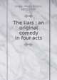 The liars : an original comedy in four acts, Jones Henry Arthur 
