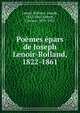 Po?mes ?pars de Joseph Lenoir-Rolland, 1822-1861, Lenoir-Rolland, Joseph, 1822-1861,H?bert, Casimir, 1879-1951 