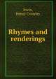 Rhymes and renderings, Irwin, Henry Crossley 