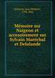 Memoire sur Naigeon et accesoirement sur Sylvain Marechal et Delalande, Damiron, Jean Philibert, 1794-1862 
