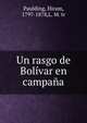 Un rasgo de Bolivar en campana, Paulding, Hiram, 1797-1878,L. M. tr 