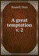 A great temptation. v. 2, Russell, Dora 