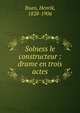 Solness le constructeur : drame en trois actes, Henrik Ibsen 