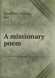 A missionary poem, Sandford, George, Rev 