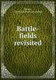 Battle-fields revisited, Brown, Charles O. [from old catalog] 