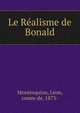 Le Realisme de Bonald, Montesquiou, L?on, comte de, 1873- 