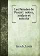 Les Pens?es de Pascal : notice, analyse et extraits, Jarach, Louis 